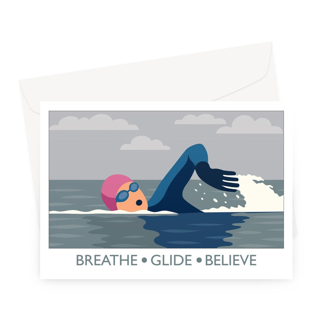 Wild swimming greeting card showing open water swimmer mid-stroke titled Breathe Glide Believe