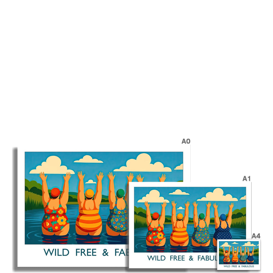 Wild Free & Fabulous art print by Wild Swim Studio shown in multiple sizes from A0 to A4, printed on FSC-certified paper with eco-friendly inks.